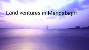 Land ventures in Mangalagiri
